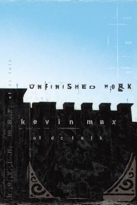 Unfinished Work - Max, Kevin