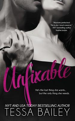 Unfixable - Bailey, Tessa