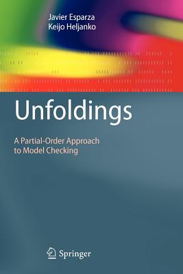 Unfoldings: A Partial-Order Approach to Model Checking - Esparza, Javier, and Heljanko, Keijo