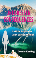 Unforeseen Consequences