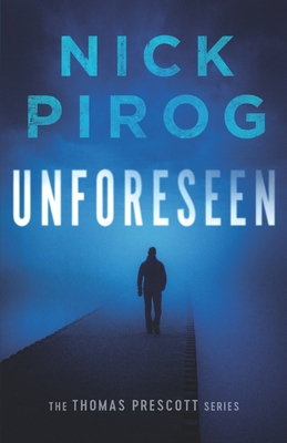 Unforeseen - Pirog, Nick