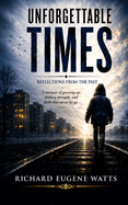 Unforgettable Times: Reflections from the Past