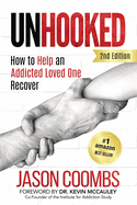Unhooked: How to Help an Addicted Loved One Recover