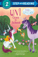 Uni Goes to School (Uni the Unicorn)