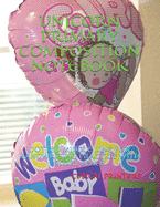 Unicorn Primary Composition Notebook: Dotted Middle Line for Handwriting Practice with Story Space
