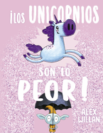 Unicornios Son Lo Peor, Los