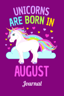 Unicorns Are Born in August Journal: Lined Notebook 6x9 120 Pages