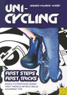 Unicycling: First Steps - First Tricks