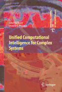 Unified Computational Intelligence for Complex Systems - Seiffertt, John, and Wunsch, Donald C.