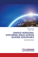 Unified Horizons: Exploring Ideas Across Diverse Disciplines