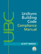 Uniform Building Code Compliance Manual - Parish, Scott