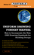 Uniform Drawing Format Manual: New Cadd and Drafting Standards for Building Design and Working Drawings
