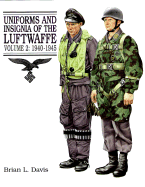 Uniforms and Insignia of the Luftwaffe: Volume 2: 1940-1945