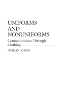 Uniforms and nonuniforms : communication through clothing