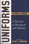 Uniforms in Public Schools: A Decade of Research and Debate