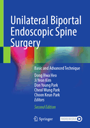 Unilateral Biportal Endoscopic Spine Surgery: Basic and Advanced Technique