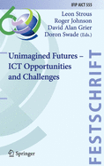Unimagined Futures - ICT Opportunities and Challenges