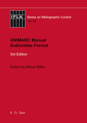 Unimarc Manual: Authorities Format - Willer, Mirna (Editor)