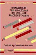 Unimolecular and Bimolecular Ion-Molecule Reaction Dynamics