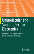 Unimolecular and Supramolecular Electronics II: Chemistry and Physics Meet at Metal-Molecule Interfaces