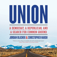 Union: A Democrat, a Republican, and a Search for Common Ground