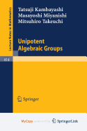 Unipotent Algebraic Groups