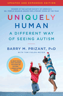 Uniquely Human: Updated and Expanded: A Different Way of Seeing Autism