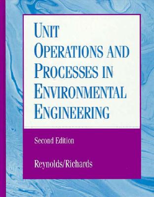 Unit Operations and Processes in Environmental Engineering - Reynolds, T