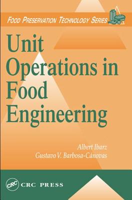 Unit Operations in Food Engineering - Ibarz, Albert, and Barbosa-Canovas, Gustavo V