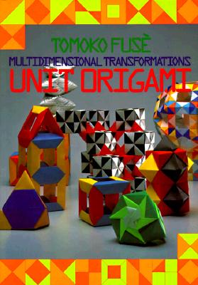 Unit Origami: Multidimensional Transformations - Fuse, Tomoko