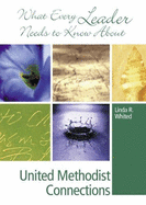 United Methodist Connections: What Every Leader Needs to Know