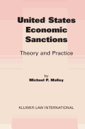 United States Economic Sanctions: Theory and Practice