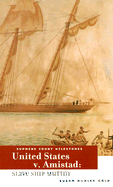 United States V. Amistad: Slave Ship Mutiny