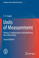 Units of Measurement: History, Fundamentals and Redefining the Si Base Units