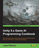 Unity 5.X Game AI Programming Cookbook