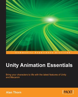 Unity Animation Essentials - Thorn, Alan