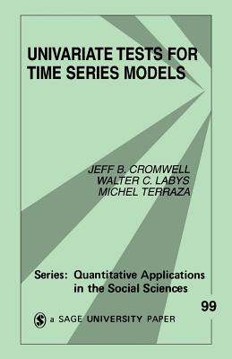 Univariate Tests for Time Series Models - Cromwell, Jeffrey B, and Labys, Walter C, and Terraza, Michel