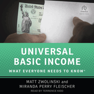 Universal Basic Income: What Everyone Needs to Know(r)