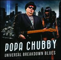 Universal Breakdown Blues - Popa Chubby