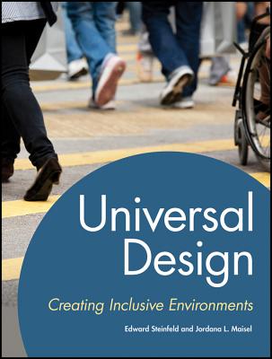 Universal Design: Creating Inclusive Environments - Steinfeld, Edward, and Maisel, Jordana