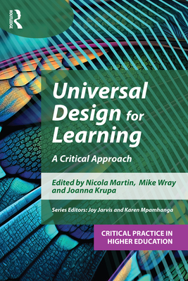 Universal Design for Learning: A Critical Approach - Martin, Nicola (Editor), and Wray, Mike (Editor), and Krupa, Joanna (Editor)
