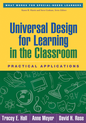 Universal Design for Learning in the Classroom: Practical Applications - Hall, Tracey E, PhD (Editor), and Meyer, Anne, Edd (Editor), and Rose, David H, Edd (Editor)