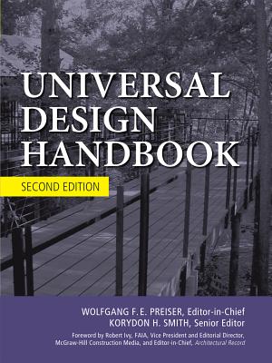 Universal Design Handbook, 2e - Preiser, Wolfgang, and Smith, Korydon H