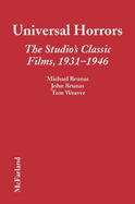 Universal Horrors: The Studio's Classic Films, 1931-1946