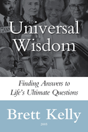 Universal Wisdom: Finding Answers to Life's Ultimate Questions