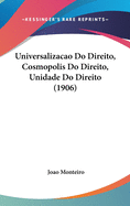 Universalizacao Do Direito, Cosmopolis Do Direito, Unidade Do Direito (1906)