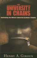 University in Chains: Confronting the Military-Industrial-Academic Complex