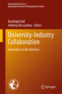 University-Industry Collaboration: Innovation at the Interface - Hall, Randolph (Editor), and Boccanfuso, Anthony (Editor)