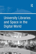 University Libraries and Space in the Digital World