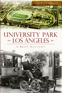 University Park, Los Angeles: A Brief History
